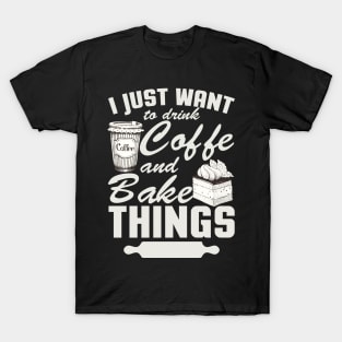 I Just Want To Drink Coffee T-Shirt